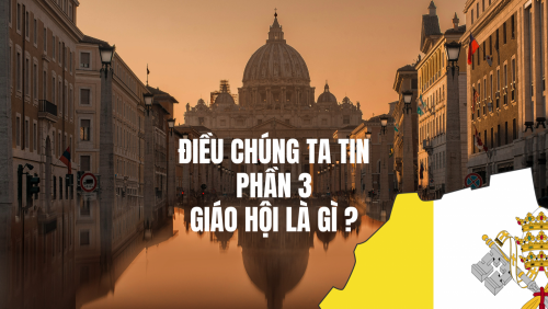 Điều chúng ta tin, Phần 3: Giáo hội là gì?