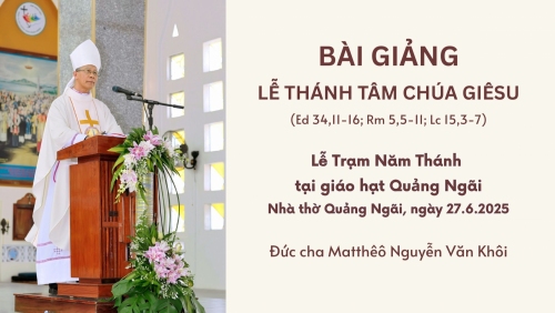Lễ Thánh Tâm Chúa Giêsu: Bài giảng thánh lễ trạm Năm Thánh 2025 tại Nhà thờ Quảng Ngãi