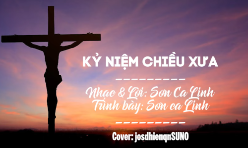 Bài Thánh ca: Kỷ Niệm Chiều Xưa của nhạc sĩ Sơn Ca Linh