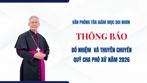 Văn phòng Tòa Giám mục Qui Nhơn thông báo: Danh sách quý cha phó xứ được bổ nhiệm và thuyên chuyển trong năm 2026