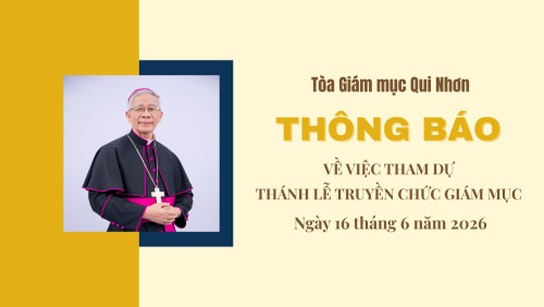 Tòa Giám mục Qui Nhơn: Thư thông báo và hướng dẫn về việc tham dự Thánh lễ Truyền chức Giám mục ngày 16/6/2026