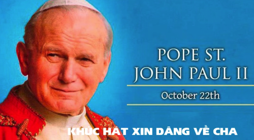 Bài thánh ca của Sơn Ca Linh: Khúc hát về cha - Gioan Phaolô II