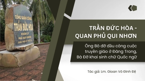 Trần Đức Hòa - Quan phủ Qui Nhơn, ông bõ đỡ đầu công cuộc truyền giáo ở Đàng trong, Bà đỡ khai sinh chữ Quốc ngữ