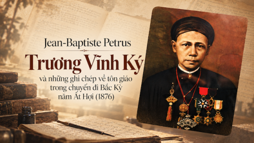 Jean-Baptiste Petrus Trương Vĩnh Ký và những ghi chép về tôn giáo trong chuyến đi Bắc Kỳ năm Ất Hợi (1876)