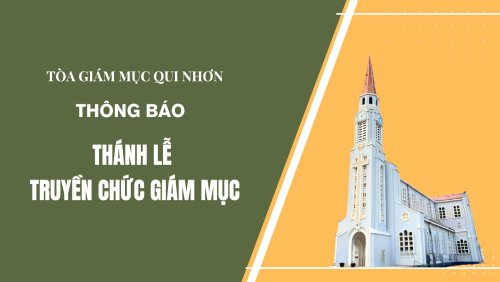 Tòa Giám mục Qui Nhơn: Thông báo về Thánh lễ Truyền chức Giám mục phó