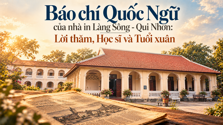 Báo chí Quốc Ngữ của nhà in Làng Sông - Qui Nhơn: Lời thăm, học sĩ và tuổi xuân