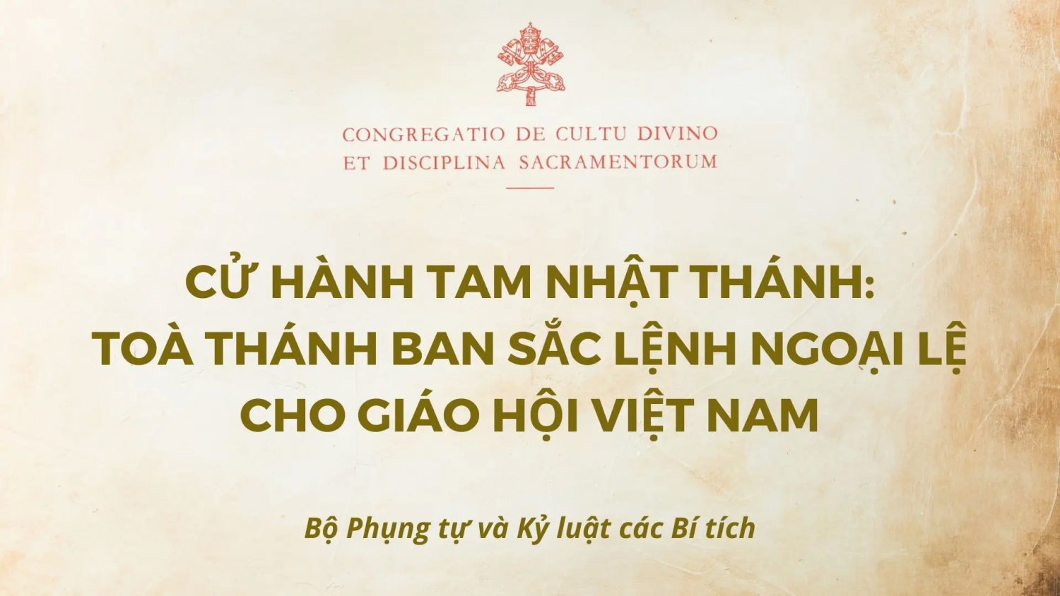 Cử hành Tam Nhật Thánh: Toà Thánh ban sắc lệnh ngoại lệ cho Giáo hội Việt Nam