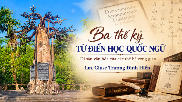 Ba thế kỷ từ điển học Quốc ngữ - Di sản văn hóa của các thế hệ công giáo