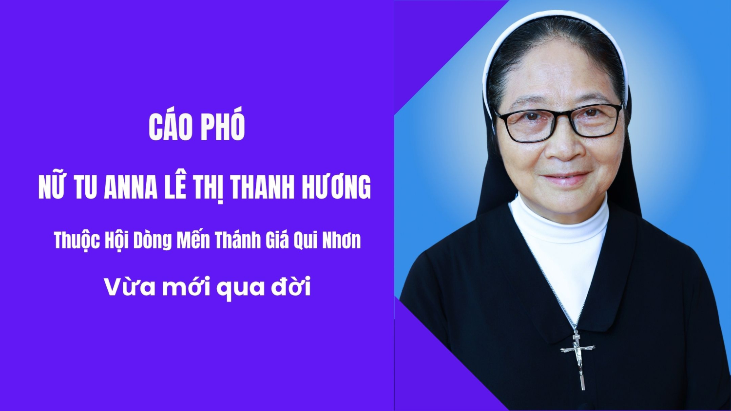 Hội Dòng Mến Thánh Giá Qui Nhơn kính báo: Nữ tu Anna Lê Thị Thanh Hương vừa mới qua đời